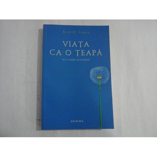 VIATA CA O TEAPA - ALAN H. COHEN VIATA CA O TEAPA - ALAN H. COHEN